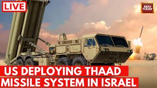 Israel Vs Iran War Live Updates THAAD deployment in Israel What defence system deployed by US [upl. by Keith]