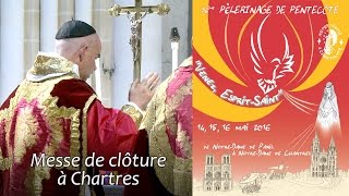 Pèlerinage de Pentecôte 2016  Messe de clôture à Chartres [upl. by Wes492]