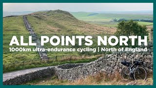 All Points North  1000km ultraendurance cycling  North of England [upl. by Lsil]