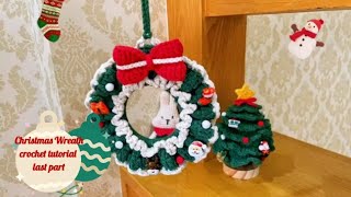 Create Your Own Crochet Christmas Wreath StepbyStep Guide last Part [upl. by Zere]