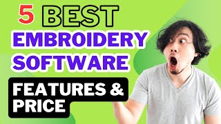 TOP 5 BEST EMBROIDERY SOFTWARE  5 BEST EMBROIDERY DIGITIZING APPLICATIONS  Features amp Prices [upl. by Haelem]