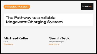 ICNC24 Tech Village The Pathway to a Reliable Megawatt Charging System [upl. by Asek]