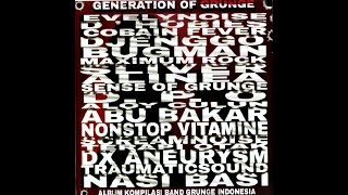 Album Kompilasi Grunge Indonesia Generation of Grunge [upl. by Oiril]