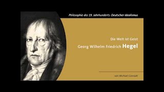 Die Welt ist Geist Georg Wilhelm Friedrich Hegel [upl. by Sisco894]