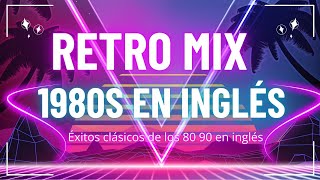 Clasicos De Los 80 y 90  Las Mejores Canciones De Los 80 y 90  Grandes Éxitos 80s En Inglés [upl. by Dorran]