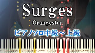 【楽譜あり】SurgesOrangestar（ピアノソロ中級～上級）feat 夏背 amp ルワンボカロ【ピアノアレンジ楽譜】 [upl. by Thorman]