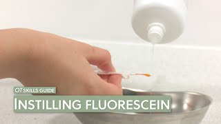 OT skills guide Instilling fluorescein [upl. by Ellekcim]