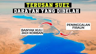 Membelah Daratan Inilah Fakta Mencengangkan dari Terusan Suez [upl. by Ahsieyt]