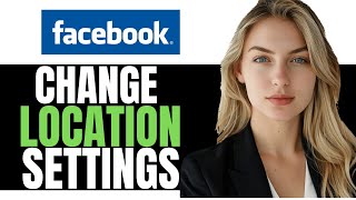 HOW TO CHANGE FACEBOOK LOCATION SETTINGS 2024  SIMPLE GUIDE [upl. by Eetse]