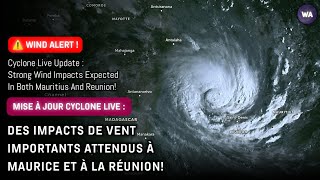 Cyclone Live Update  Des impacts de vent importants attendus à Maurice et à la Réunion Wind Alert [upl. by Leahcimsemaj522]