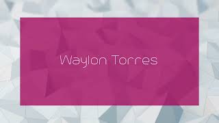 Waylon Torres  appearance [upl. by Gerda318]