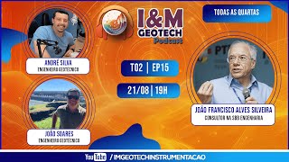 João Francisco Alves Silveira  IampM Geotech Podcast  T02  EP15 [upl. by Alidis]