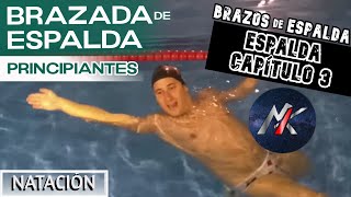 🏊 ESPALDA 🦀 Capítulo 3 BRAZOS de ESPALDA Principiantes 🤚 Estilos de Natación [upl. by Bullard59]