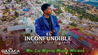 Mix Las Mejores Musica Mixteca  El Inconfundible De Peras Y Sus Teclados [upl. by Ardnauq850]