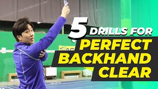 5 Drills to HIT the PERFECT BADMINTON BACKHAND CLEAR [upl. by Lalad994]