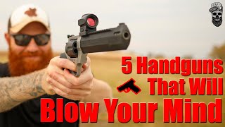 5 Handguns That Will Blow Your Mind [upl. by Scrivens]