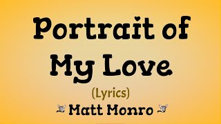 Portrait Of My Love Lyrics  Matt Monro [upl. by Pieter]