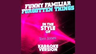 Funny Familiar Forgotten Feelings In the Style of Tom Jones Karaoke Version [upl. by Gelb827]