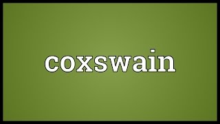 Coxswain Meaning [upl. by Dopp]