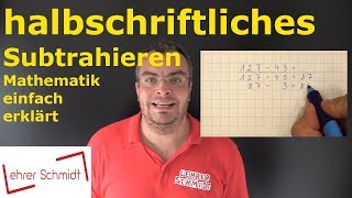 halbschriftliches Subtrahieren  Mathematik  einfach erklärt  Lehrerschmidt [upl. by Goodrow402]