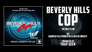 BEVERLY HILLS COP  The Heat Is On  TRAP VERSION By Harold Faltermeyer amp Keith Forsey [upl. by Ardnikat]