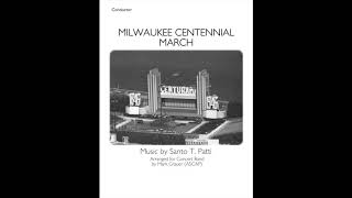 Milwaukee Centennial March 1948 by Santo T Patti  Arr Mark Grauer ASCAP [upl. by Atiras]