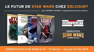 Les futures sorties BD Star Wars chez Delcourt par Thierry Mornet à Générations Star Wars amp SF 2015 [upl. by Leinahtan511]