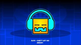 DJVI  Cant Let Go  Geometry Dash Music [upl. by Thrift]