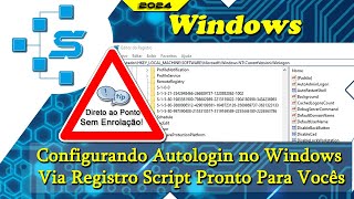 Configurando Autologin no Windows Via Registro Script Pronto Para Vocês [upl. by Lledor147]