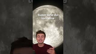 Ne loupez pas la super Lune du tonnerre ce soir [upl. by Curcio]