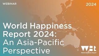 An AsiaPacific perspective on World Happiness Report 2024  WHR 2024 [upl. by As246]