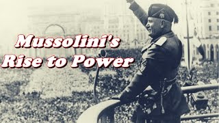 History Brief Benito Mussolini Gains Power in Italy [upl. by Parshall]