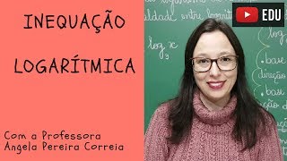 Inequação Logarítmica  Vivendo a Matemática  Professora Angela [upl. by Omiseno]