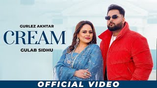 Cream  Gurlez Akhtar amp Gulab Sidhu HD Video  New Punjabi Songs 2024  Latest Punjabi Songs 2024 [upl. by Calia]