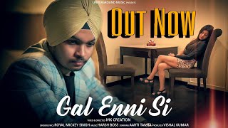 Gal Enni Si Official Music Video Royalmickey Singh  Aarti Tamta  Latest Punjabi Song 2024 [upl. by Nayt825]