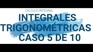 Integrales Trigonométricas Caso 5 [upl. by Ayram]