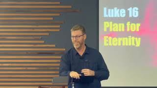 Plan for Eternity  Luke 16  5 May 2024  Turning Point Church Gunnedah Ps Daniel Horsburgh [upl. by Annawek49]