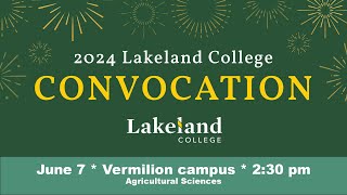 Vermilion Convocation 2024 afternoon ceremony  Lakeland College Canada [upl. by Darsey]