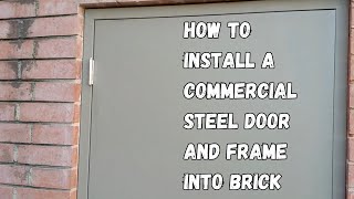 How to install a commercial steel door and frame into brick with demolition [upl. by Emilie]