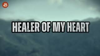 Healer of My Heart Lyrics Video  Braave Music [upl. by Miarfe686]