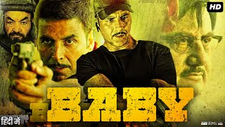 Baby Full Movie Story amp Review  Akshay Kumar  Taapsee Pannu  Anupam Kher  Facts HD [upl. by Trebor902]