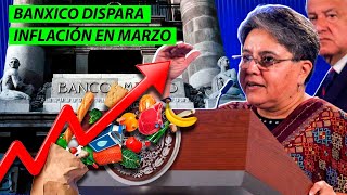 TODO FUE PLANEADO BANXICO DISPARA INFLACIÓN EN MARZO SÚPER PESO SE RECUPERA [upl. by Nerual767]