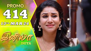 INIYA Serial  Episode 414 Promo  இனியா  Alya Manasa  Saregama TV Shows Tamil [upl. by Gennie]