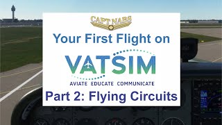 Your First Flight on VATSIM VFR Circuits Tutorial with lots of Tips Part 2 Flying Circuits [upl. by Aihcela]