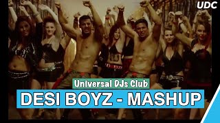 DESI BOYZ  MASHUP  AKSHAY KUMAR  JOHN ABRAHAM  DJ ROHAN  VDJ ABHI  UDC [upl. by Wendalyn]