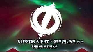 ElectroLight  Symbolism ptII Canonblade remix [upl. by Robi]