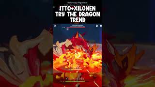 ITTO amp XILONEN JOIN THE DRAGON TREND [upl. by Ocirrej]