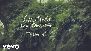 Casting Crowns  Follow Me Official Lyric Video [upl. by Gaivn]