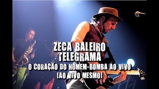 Zeca Baleiro  Telegrama O coração do Homembomba ao vivo Ao vivo mesmo [upl. by Homans]