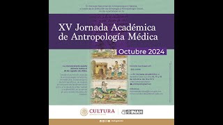 17 de octubre de 2024 XV Jornada Académica de Antropología Médica [upl. by Cyndie765]